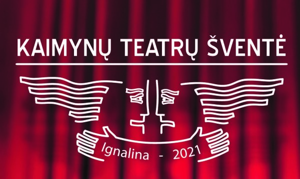 KAIMYNŲ TEATRŲ ŠVENTĖ - 2021